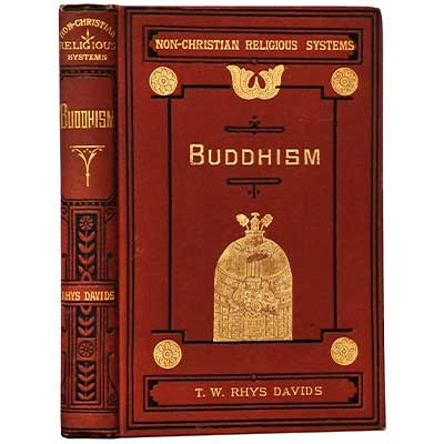 BUDDHISM BEING A SKETCH OF THE LIFE AND TEACHINGS OF GAUTAMA BUDDHA