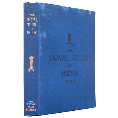 THE ROYAL TOUR IN INDIA,A RECORD OF THE TOUR OF T.R.H. THE PRINCE AND PRINCESS OF WALES IN INDIA AND BURMA, FROM NOVEMBER 1905 TO MARCH 1906