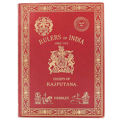 THE RULERS OF INDIA AND THE CHIEFS OF RAJPUTANA 1550-1897.