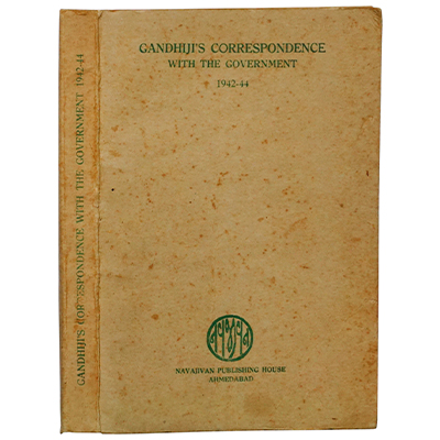 GANDHIJI CORRESPONDENTE WITH THE GOVERNMENT 1942-44